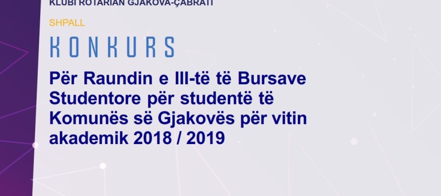KONKURS – Për Raundin e III të Bursave Studentore për studentë të Komunës së Gjakovës për vitin akademik 2018 / 2019